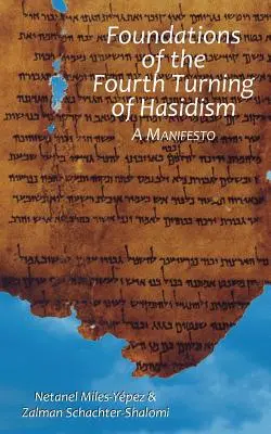 Les fondements du quatrième tournant du hassidisme : Un manifeste - Foundations of the Fourth Turning of Hasidism: A Manifesto