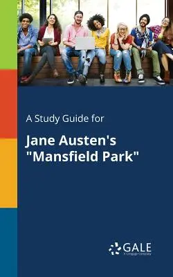 Un guide d'étude pour Mansfield Park de Jane Austen - A Study Guide for Jane Austen's Mansfield Park