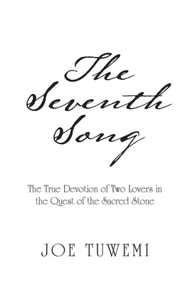 Le septième chant : La véritable dévotion de deux amants en quête de la pierre sacrée - The Seventh Song: The True Devotion of Two Lovers in the Quest of the Sacred Stone