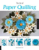 L'art du quilling : Concevoir des cartes et des cadeaux artisanaux - Art of Paper Quilling: Designing Handcrafted Gifts and Cards