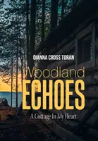 Échos des bois : Un chalet dans mon cœur - Woodland Echoes: A Cottage in My Heart