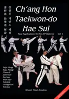 Ch'ang Hon Taekwon-do Hae Sul - Real Applications To The ITF Patterns (en anglais) - Ch'ang Hon Taekwon-do Hae Sul - Real Applications To The ITF Patterns