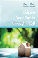 Aider votre famille à surmonter le SSPT - Helping Your Family through PTSD