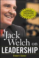 Jack Welch sur le leadership : Abrégé de Jack Welch and the GE Way - Jack Welch on Leadership: Abridged from Jack Welch and the GE Way