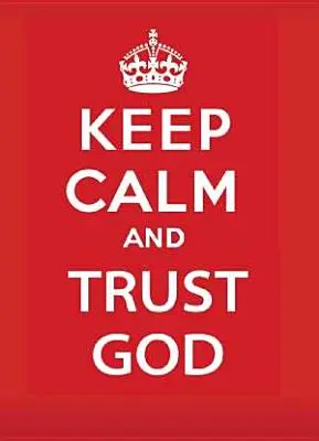 Gardez votre calme et faites confiance à Dieu - Keep Calm and Trust God