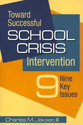 Vers une intervention réussie en cas de crise à l'école : Neuf questions clés - Toward Successful School Crisis Intervention: Nine Key Issues