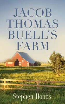 La ferme de Jacob Thomas Buell - Jacob Thomas Buell's Farm