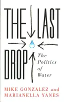 La dernière goutte : la politique de l'eau - The Last Drop: The Politics of Water