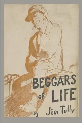 Mendiants de la vie : Une autobiographie de hobo - Beggars of Life: A Hobo Autobiography