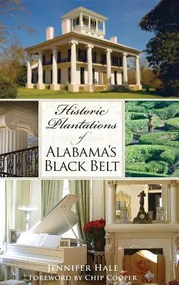 Plantations historiques de la ceinture noire de l'Alabama - Historic Plantations of Alabama's Black Belt