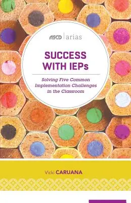 Réussir son PEI : Résoudre cinq problèmes courants de mise en œuvre dans la salle de classe - Success with IEPs: Solving Five Common Implementation Challenges in the Classroom