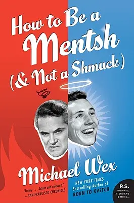 Comment être un Mentsh (et non un Shmuck) - How to Be a Mentsh (and Not a Shmuck)