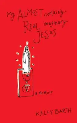 Mon Jésus imaginaire presque certainement réel - My Almost Certainly Real Imaginary Jesus
