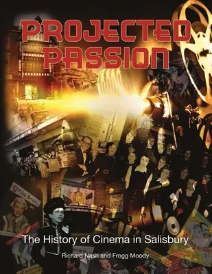 Passion projetée : l'histoire du cinéma à Salisbury - Projected Passion: the history of cinema in Salisbury