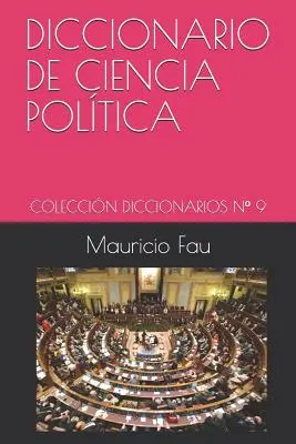 Diccionario Bsico de Ciencia Poltica : Coleccin Diccionarios Bsicos N 9 - Diccionario Bsico de Ciencia Poltica: Coleccin Diccionarios Bsicos N 9