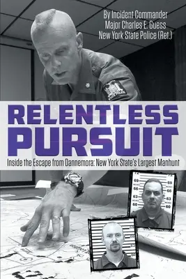 Poursuite sans relâche : L'évasion de Dannemora - La plus grande chasse à l'homme de l'État de New York - Relentless Pursuit: Inside the Escape from Dannemora - New York State's Largest Manhunt