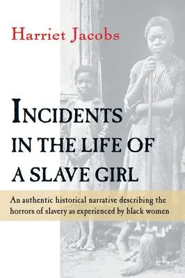 Incidents dans la vie d'une jeune fille esclave - Incidents in the Life of a Slave Girl