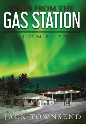 Tales from the Gas Station (Contes de la station-service) : Volume 2 - Tales from the Gas Station: Volume Two
