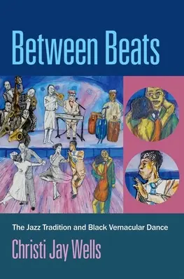 Entre les rythmes : La tradition du jazz et la danse vernaculaire noire - Between Beats: The Jazz Tradition and Black Vernacular Dance