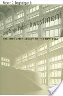 Investissements publics à long terme : L'héritage oublié du New Deal - Long-Range Public Investment: The Forgotten Legacy of the New Deal