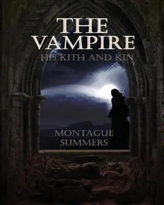 Le vampire, sa famille et ses proches - The Vampire, His Kith and Kin