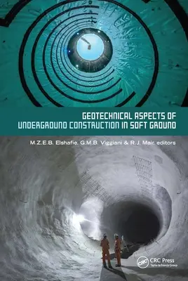 Aspects géotechniques de la construction souterraine en terrain meuble : Actes du dixième symposium international sur les aspects géotechniques de la construction souterraine en terrain meuble. - Geotechnical Aspects of Underground Construction in Soft Ground: Proceedings of the Tenth International Symposium on Geotechnical Aspects of Undergrou