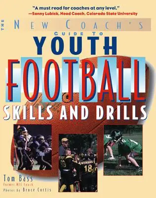Youth Football Skills & Drills : Le nouveau guide de l'entraîneur - Youth Football Skills & Drills: A New Coach's Guide