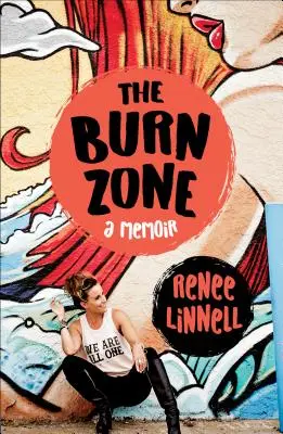 La zone brûlée : Un mémoire - The Burn Zone: A Memoir