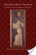 Ressourcement Thomism La doctrine sacrée, les sacrements et la vie morale - Ressourcement Thomism Sacred Doctrine, the Sacraments, and the Moral Life