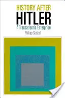 L'histoire après Hitler : Une entreprise transatlantique - History After Hitler: A Transatlantic Enterprise