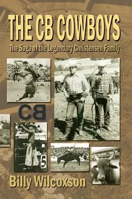 Les CB Cowboys : La saga de la légendaire famille Christensen - The CB Cowboys: The Saga of the Legendary Christensen Family