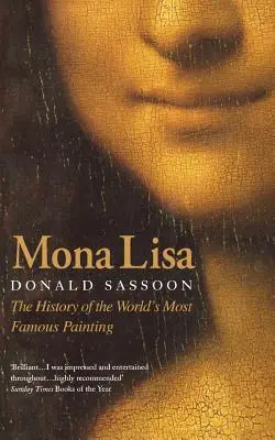 Mona Lisa : l'histoire du tableau le plus célèbre du monde - Mona Lisa: The History of the World's Most Famous Painting