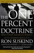 La doctrine du 1% : Les dessous de la poursuite des ennemis de l'Amérique depuis le 11 septembre 2001 - The One Percent Doctrine: Deep Inside America's Pursuit of Its Enemies Since 9/11