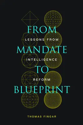 Du mandat au plan d'action : Les leçons de la réforme du renseignement - From Mandate to Blueprint: Lessons from Intelligence Reform