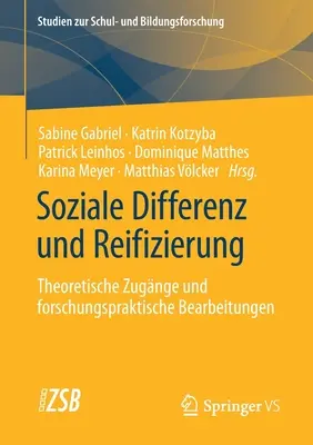 Soziale Differenz Und Reifizierung : Theoretische Zugnge Und Forschungspraktische Bearbeitungen - Soziale Differenz Und Reifizierung: Theoretische Zugnge Und Forschungspraktische Bearbeitungen