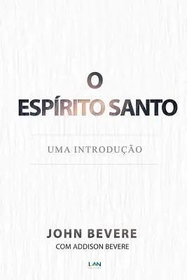 L'Esprit Saint : Une introduction - Espirito Santo: Uma Introducao