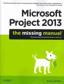 Microsoft Project 2013 : Le manuel manquant - Microsoft Project 2013: The Missing Manual