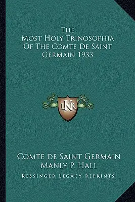 La Très Sainte Trinosophie du Comte de Saint Germain 1933 - The Most Holy Trinosophia of the Comte de Saint Germain 1933