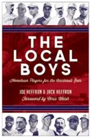 The Local Boys : Hometown Players for the Cincinnati Reds (Les garçons du coin : les joueurs des Reds de Cincinnati) - The Local Boys: Hometown Players for the Cincinnati Reds