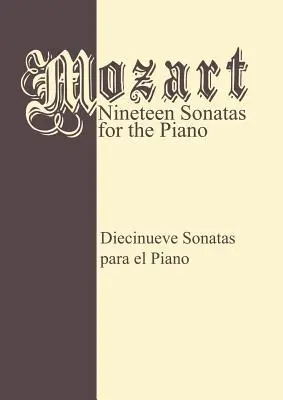 Mozart 19 Sonates - Intégrale : Piano Solo - Mozart 19 Sonatas - Complete: Piano Solo