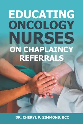 Former les infirmières en oncologie à l'orientation vers l'aumônerie - Educating Oncology Nurses on Chaplaincy Referrals