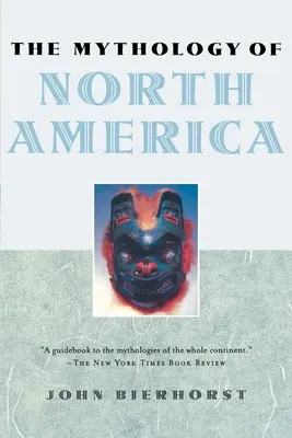 Mythologie de l'Amérique du Nord - The Mythology of North America