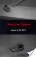 Désir/Amour - Desire/Love