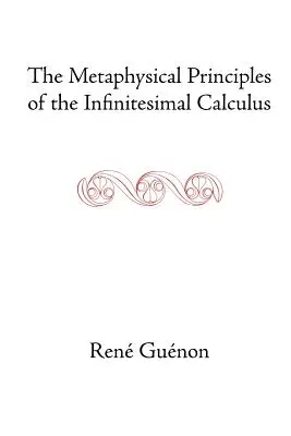 Les principes métaphysiques du calcul infinitésimal - The Metaphysical Principles of the Infinitesimal Calculus