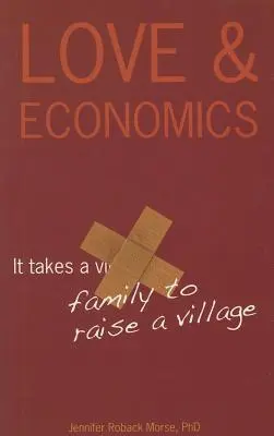 Amour et économie : il faut une famille pour élever un village - Love & Economics: It Takes a Family to Raise a Village