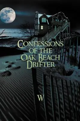 Confessions d'un vagabond d'Oak Beach - Confessions of the Oak Beach Drifter