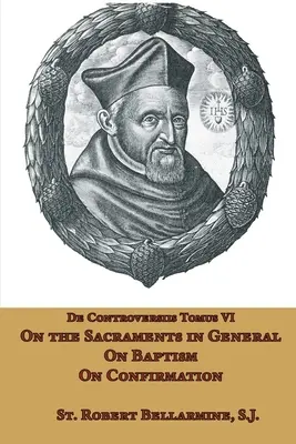 Sur les sacrements en général, sur le baptême et sur la confirmation - On the Sacraments in General, on Baptism and on Confirmation