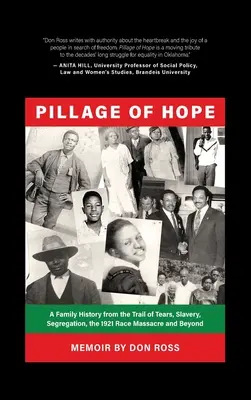 Pillage de l'espoir : une histoire de famille sur la Piste des larmes, l'esclavage, la ségrégation, le massacre racial de 1921 et au-delà - Pillage of Hope: A Family History from the Trail of Tears, Slavery, Segregation, the 1921 Race Massacre and Beyond