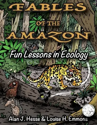 Fables de l'Amazonie : Leçons amusantes d'écologie - Fables of the Amazon: Fun Lessons in Ecology