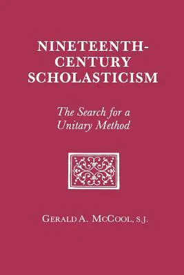 La scolastique du XIXe siècle : La recherche d'une méthode unitaire - Nineteenth Century Scholasticism: The Search for a Unitary Method